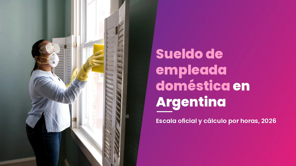 Sueldo de empleada doméstica en Argentina 2026: por hora, por día y por mes