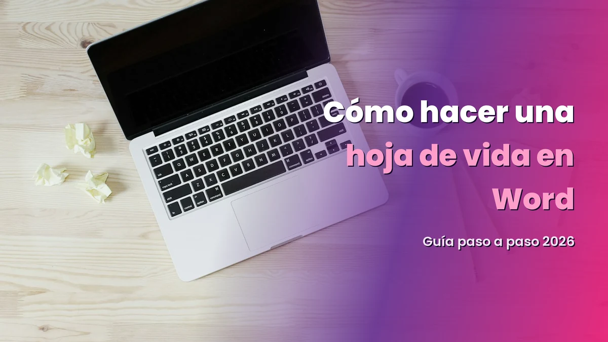 Cómo hacer una hoja de vida en Word: guía paso a paso 2026