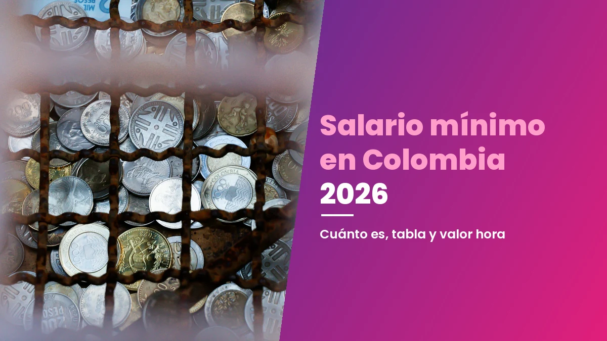 Salario mínimo en Colombia 2026: cuánto es, tabla y valor hora