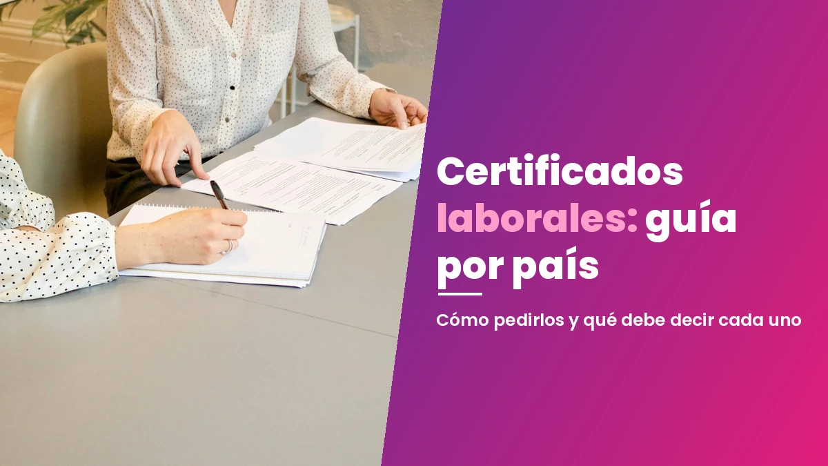 Certificados laborales: tipos, cómo pedirlos y plazos por país