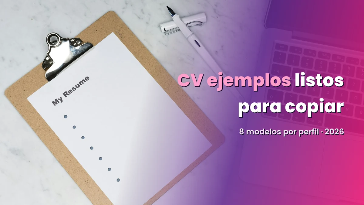 CV ejemplos: 8 modelos listos para copiar y adaptar (2026)