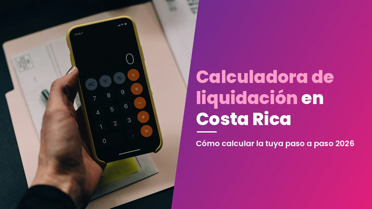 Calculadora de liquidación en Costa Rica: cuánto te toca al salir