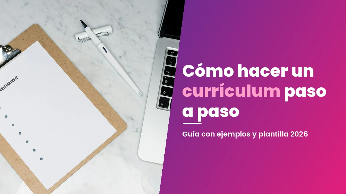 Cómo hacer un currículum paso a paso (con ejemplos)