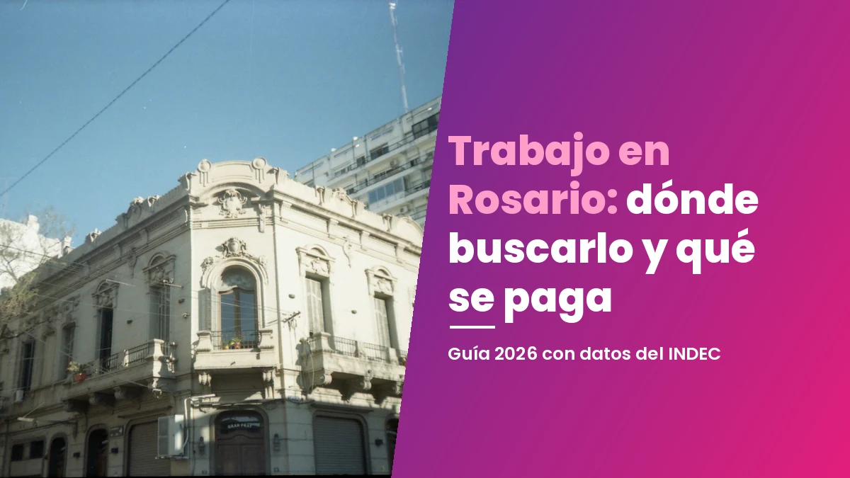 Trabajo en Rosario: dónde buscarlo y qué se paga en 2026