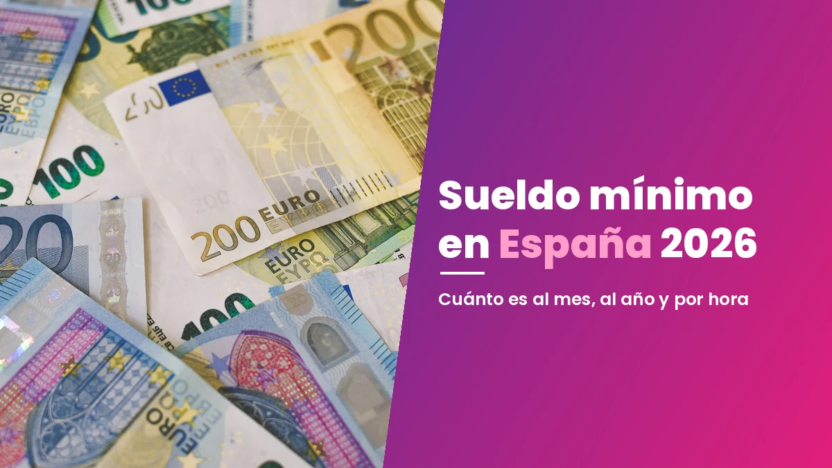 Sueldo mínimo en España 2026: cuánto es al mes, al año y por hora