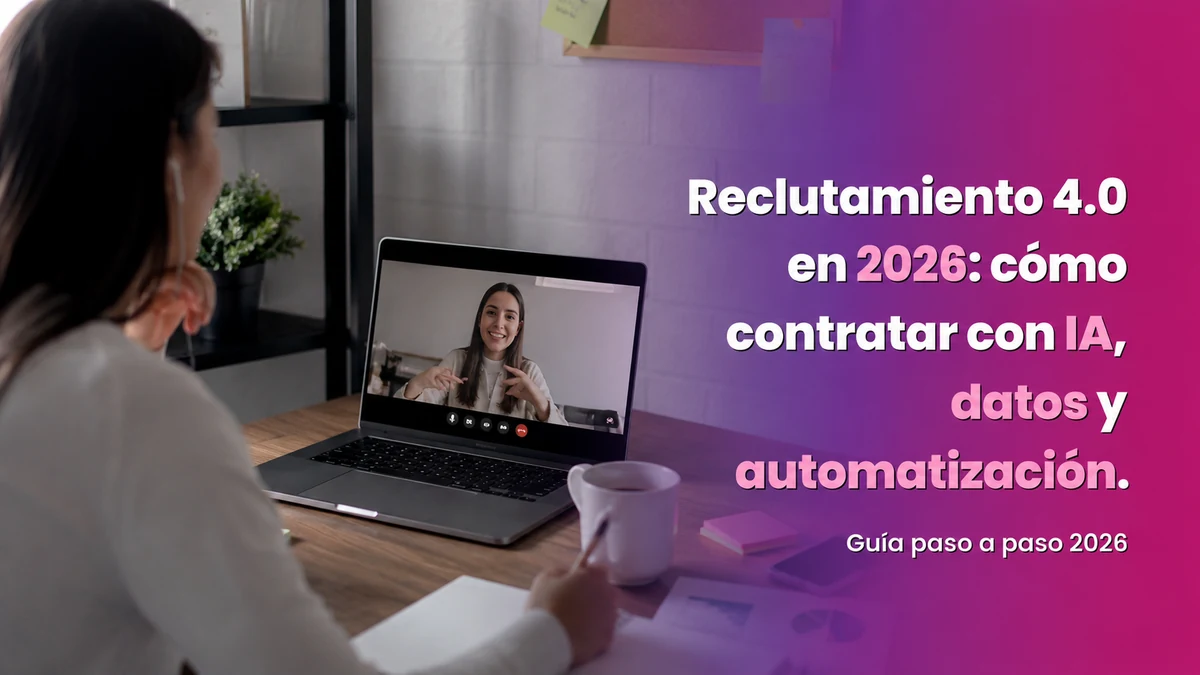 Reclutamiento 4.0 en 2026: cómo contratar con IA, datos y automatización